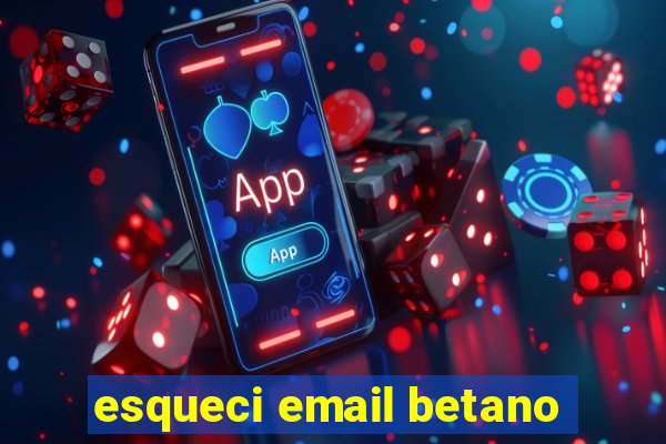 esqueci email betano